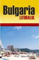 Bulgaria - Litoralul - Ghid De Calatorie - Toma Ritner 