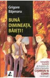 Buna dimineata baieti - Grigore Bajenaru 