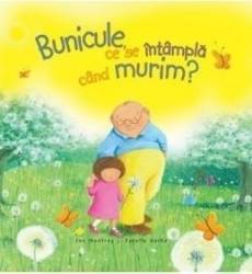 Bunicule Ce Se Intampla Cand Murim - Jan Godfrey Estelle Corke 