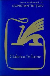 Caderea in lume - Constantin Toiu 