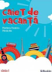 Caiet de vacanta Clasa 1 Ed.2018 - Marilena Nedelcu Mirela Ilie 