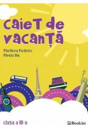 Caiet de vacanta Clasa a 3-a Ed.2018 - Marilena Nedelcu Mirela Ilie 