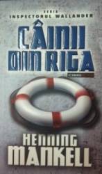 Cainii din Riga - Henning Mankell 
