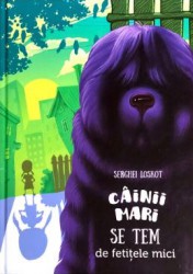 Cainii mari se tem de fetitele mici - Serghei Loskot 