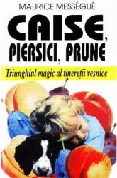 Caise piersici prune - Maurice Messegue