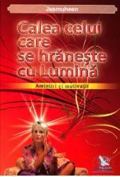 Calea celui care se hraneste cu lumina - Jasmuheen 