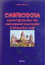Cambodgia supravietuitorilor din comunismul maximalist al khmerilor rosii - Doru Ciucescu 