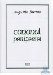 Canonul periferiei - Augustin Buzura 