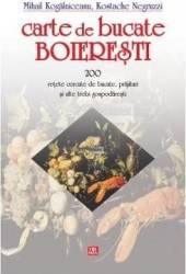 Carte de bucate boieresti - Mihail Kogalniceanu Kostache Negruzzi