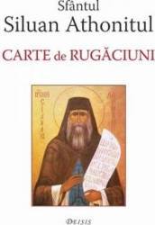 Carte de rugaciuni - Sfantul Siluan Athonitul 