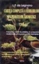 Cartea completa a ierburilor si a plantelor aromatice - L.P. Da Legnano