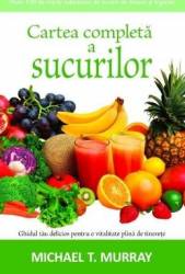 Cartea completa a sucurilor - Michael T. Murray
