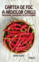 Cartea de foc a ardeilor chilli - David Floyd 