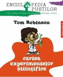 Cartea experimentelor stiintifice ed.2 - Tom Robinson 