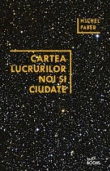 Cartea Lucrurilor Noi Si Ciudate - Michel Faber 