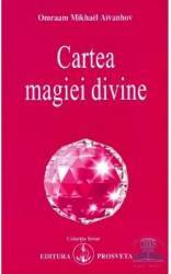 Cartea magiei divine - Omraam Mikhael Aivanhov