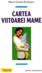 Cartea viitoarei mame ed.2012 - Marie-Claude Delahaye 