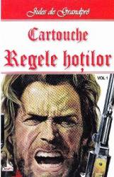 Cartouche regele hotilor vol.1 - Jules de Grandpre 