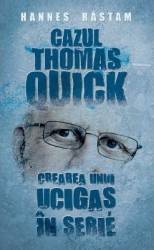 Cazul Thomas Quick. Crearea unui ucigas in erie - Hannes Rastam 