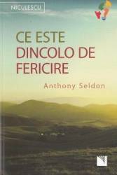Ce este dincolo de fericire - Anthony Seldon 