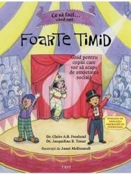 Ce sa faci... cand esti foarte timid - Claire A.B. Freeland Jacqueline B. Toner 