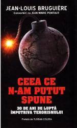 Ceea ce n-am putut spune - Jean-Louis Bruguiere 
