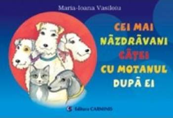 Cei mai nazdravani catei cu motanul dupa ei - Maria-Ioana Vasiloiu 