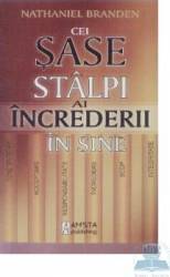 Cei sase stalpi al increderii in sine - Nathaniel Branden 