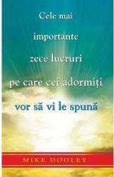 Cele Mai Importante Zece Lucruri Pe Care Cei Adormiti Vor Sa Vi Le Spuna - Mike Dooley 