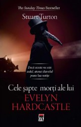 Cele sapte morti ale lui Evelyn Hardcastle - Stuart Turton 