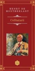 Celibatarii - Henry de Montherlant Rao Clasic 