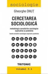 Cercetarea sociologica Vol 3.1 - Gheorghe Onut 