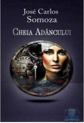 Cheia adancului - Jose Carlos Somoza 