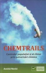 Chemtrails. Controlul populatiei si al climei prin pulverizari chimice - Amitie Nenki