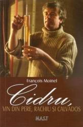 Cidru vin din pere rachiu si calvados - Francois Moinel 