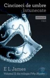 Cincizeci de umbre intunecate Vol. II Din trilogia Fifty Shades - E.L. James 