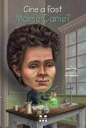 Cine a fost Marie Curie - Megan Stine 