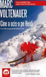 Cine a ucis-o pe Heidi - Marc Voltenauer 
