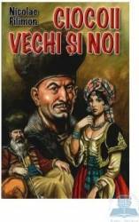 Ciocoii vechi si noi - Nicolae Filimon 