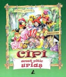 Cipi acest pitic urias 