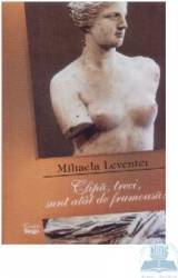 Clipa treci sunt atat de frumoasa - Mihaela Leventer 