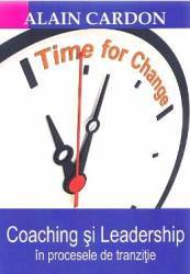Coaching si leadership in procesele de tranzitie - Alain Cardon 