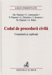 Codul de procedura civila. Comentarii si explicatii - Gh. Piperea C. Antonache