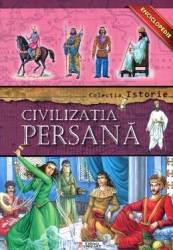 Colectia Istorie - Civilizatia Persana 