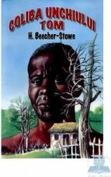 Coliba unchiului Tom - H. Beecher-Stowe 
