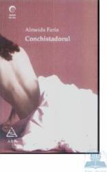 Conchistadorul - Almeida Faria 