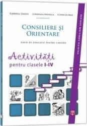 Consiliere Si Orientare. Activitati Pentru Clasele I-Iv - Gabriela Lemeni Loredana Mihalca Codruta