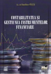 Contabilitatea si gestiunea instrumentelor financiare - Vasilica Vilcu