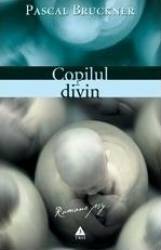 Copilul divin - Pascal Bruckner 