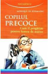 Copilul precoce - Monique de Kermadec 
